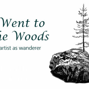 I Went to the Woods